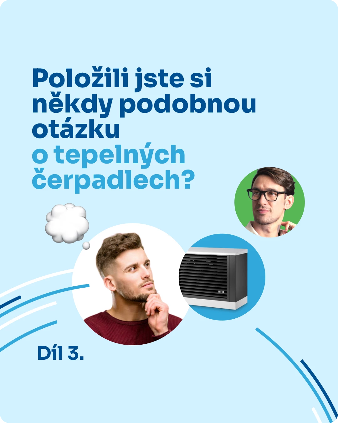 Položili jste si někdy podobnou otázku o tepelných čerpadlech? - Díl 3 - Na třídním srazu jsem potkal kamaráda projektanta. Ten mě ujistil, že jsme si vybrali dobře.